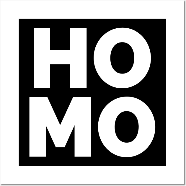 HO MO Wall Art by CasualTeesOfFashion